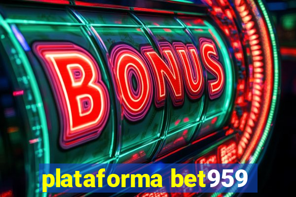 plataforma bet959